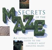 Cover of: Secrets of the Maze: An Interactive Guide to the World's Most Amazing Mazes