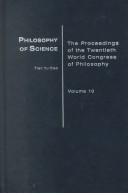 Cover of: Philosophy of Science, Volume 10 (The Proceedings of the Twentieth World Congress of Philosophy) by Tian Yu Cao