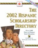 Cover of: The 2002 Hispanic Scholarship Directory: Over 1,000 Ways to Finance Your Education (Hispanic Scholarship Directory)