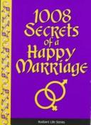 Cover of: 1008 Secrets of a Happy Marriage (Radiant Life)