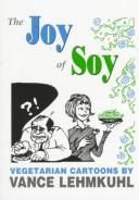 The Joy of Soy by Vance Lehmkuhl