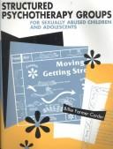 Cover of: 'Structured Psychotherapy Groups for Sexually Abused Children and Adolescents by Billie Farmer Corder