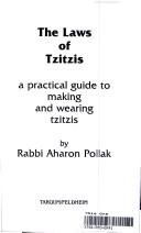 The laws of tzitzis by Aharon Pollak