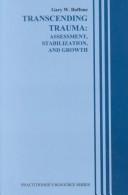 Cover of: Transcending Trauma: Assessment, Stabilization, and Growth (Practitioner's Resource Series)