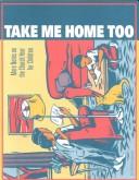 Cover of: Take Me Home, Too: More Notes on the Church Year for Children