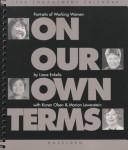 Cover of: Cal 98 on Our Own Terms: Portraits of Working Women