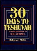 Cover of: Thirty Days to Teshuvah by Zvi Miller