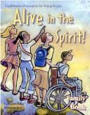 Cover of: Alive in the Spirit: Confirmation Preparation for Young People