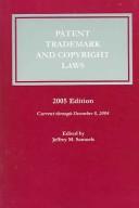 Cover of: Patent, Trademark, And Copyright Laws 2005 (Patent, Trademark, and Copyright Laws)
