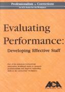 Cover of: Evaluating Performance: Developing Effective Staff (Professionalism in Corrections)