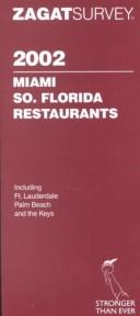 Cover of: Zagat Survey 2002 Miami So. Florida Restaurants (Zagatsurvey : Miami, South Florida Restaurants, 2002)