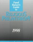 Cover of: Fund Raiser's Guide to Religious Philanthropy 1998 (Fund Raiser's Guide to Religious Philanthropy)
