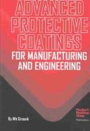 Cover of: Advanced Protective Coatings for Manufacturing and Engineering