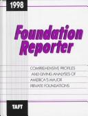 Cover of: Foundation Reporter 1998: Comprehensive Profiles and Giving Analyses of America's Major Private Foundations (Taft Foundation Reporter)