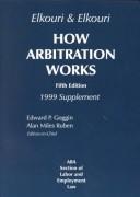 Cover of: Elkouri&Elkouri: How Arbitration Works, 1999 Supplement