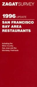 Cover of: Zagatsurvey 1996 Update San FranciscoBay Area Restaurants: Including the Wine Country San Jose and Monterey Peninsula (Zagatsurvey: San Francisco/ Bay Area Restaurants)