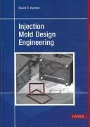 Injection Mold Design Engineering by David O. Kazmer
