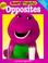 Barney's Beginnings Opposites (April 1997 edition) | Open Library