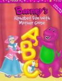 Cover of: Barney's Alphabet Fun With Mother Goose