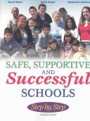 Cover of: Safe, Supportive, and Successful Schools: Step by Step