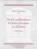 Cover of: Bna's Directory of State and Federal Courts, Judges, and Clerks 2004: A State-By-State and Federal Listing (Bna's Directory of State and Federal Courts, Judges, and Clerks)