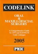 Cover of: Codelink: Oral & Maxillofacial Surgery : A Comprehensive Guide To Cpt And Icd-9-cm Code Linkages, 2005