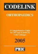 Cover of: Codelink: Orthopaedics: A Comprehensive Guide To Cpt And Icd-9-cm Code Linkages, 2005
