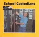 Cover of: School Custodians (Klingel, Cynthia Fitterer. School Helpers.)