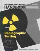 Cover of: Radiographic Testing (Nondestructive Testing Handbook (3rd ed.), V. 4)