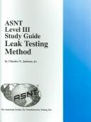 ASNT Level III Study Guide Leak Testing Method by Charles N., Jr. Jackson