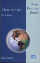 The Clean Air Act (Basic Practice Series) by Roy S. Belden