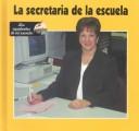 Cover of: LA Secretaria De LA Escuela (Ayudantes de Mi Escuela)