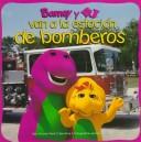 Barney Y Bj Van a LA Estacion De Bomberos (Barney en Esta Serie) by Mark S. Bernthal