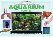 Cover of: A Practical Guide to Choosing Aquarium Plants (Tankmasters Series)
