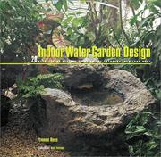 Cover of: Indoor Water Garden Design: 20 Eye-catching Designs to Bring the Outdoors Into Your Home