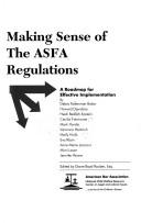 Cover of: Making Sense of the Asfa Regulations by 
