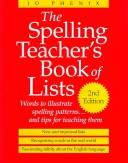 Cover of: The Spelling Teacher's Book of Lists: Words to Illustrate Spelling Patterns...and Tips for Teaching Them