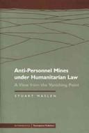 Cover of: Anti-Personnel Mines Under Humanitarian Law: A View from the Vanishing Point