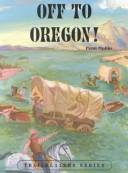 Cover of: Off to Oregon