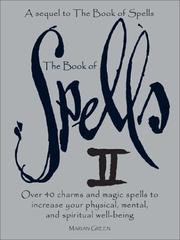 Cover of: The book of spells II: over 40 charms and magic spells to increase your physical, mental, and spiritual well-being