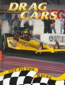 Cover of: Drag Cars (Sessler, Peter C., Off to the Races.) by Peter C. Sessler, Nilda Sessler