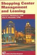 Cover of: Shopping Center Management And Leasing
