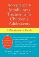 Acceptance & mindfulness treatments for children & adolescents by Steven C. Hayes