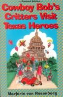 Cover of: Cowboy Bob's Critters Visit Texas Heroes