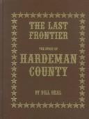 Cover of: The Last Frontier: The Story of Hardeman County