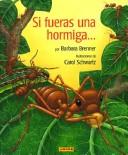 Cover of: Si Fueras Una Hormiga by Barbara Brenner