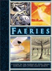 Cover of: The Book of Faeries: A Guide to the World of Elves, Pixies, Goblins, and Other Magic Spirits