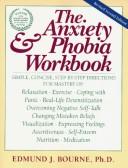 Cover of: The Anxiety and Phobia Workbook by Edmund J. Bourne