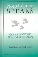 Cover of: Nonviolence Speaks: Communicating Against Repression (The Hampton Press Communication Series)