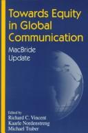 Cover of: Towards Equity in Global Communication: Macbride Update (The Hampton Press Communication Series. International Communication)
